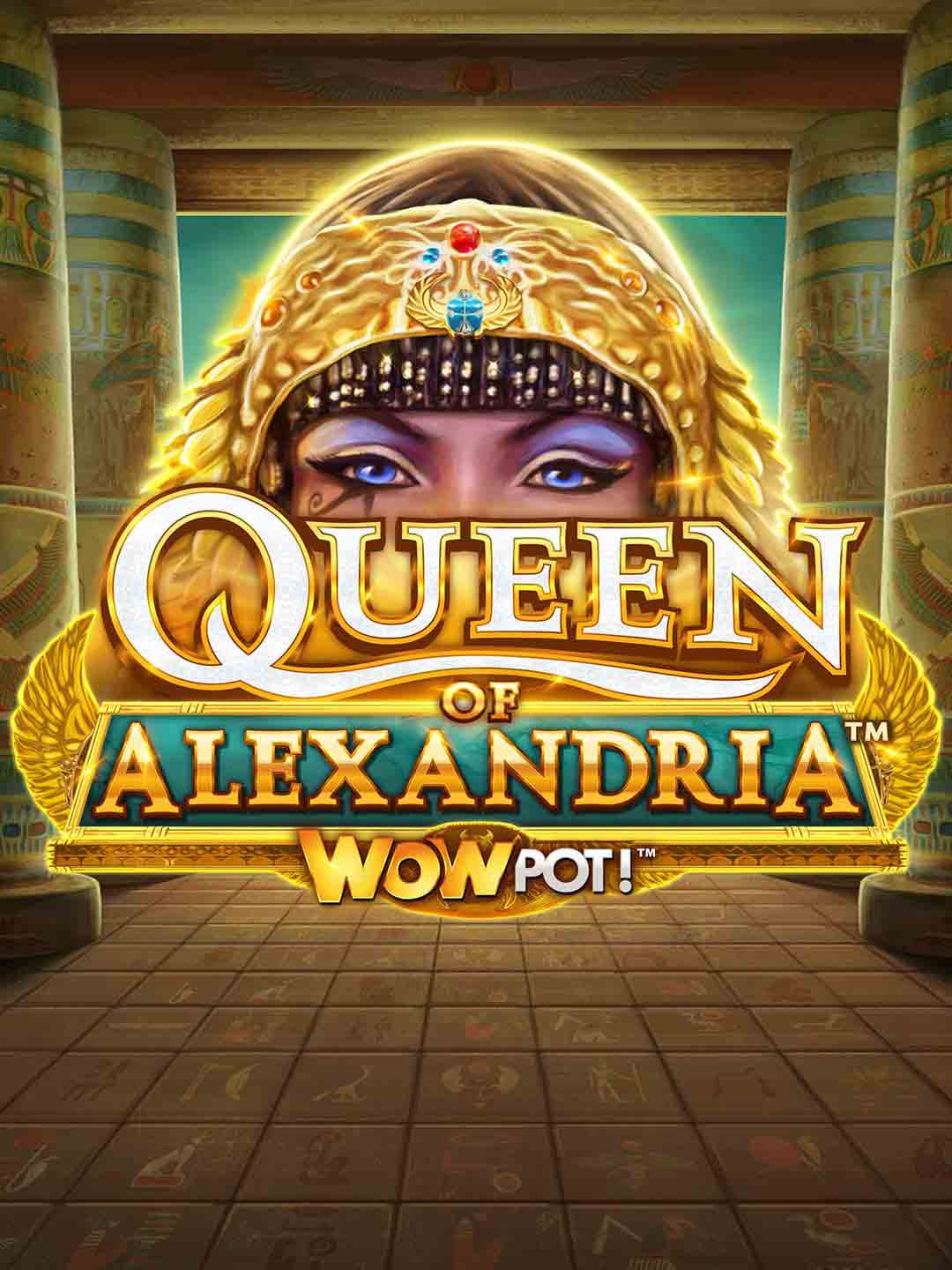 Queen of Alexandria WOWPOT!