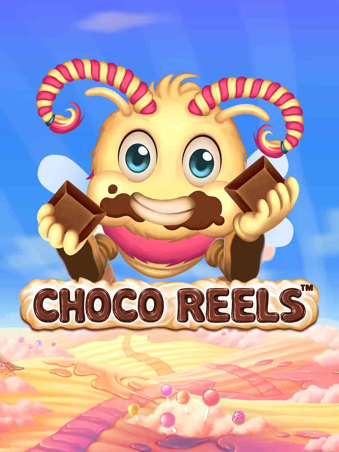 Choco Reels